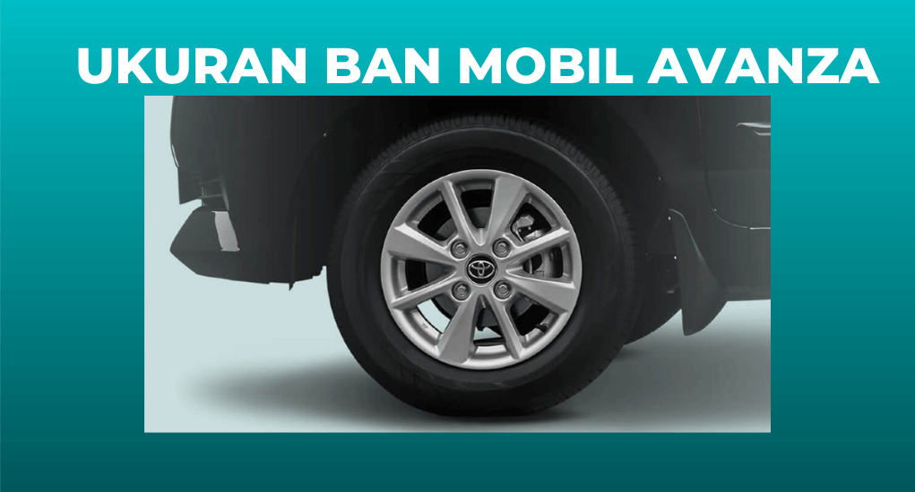 Ukuran Ban Mobil Avanza