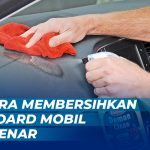 Cara Membersihkan Dashboard Mobil