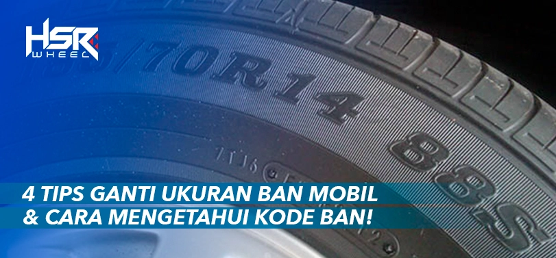 Tips Ganti Ukuran Ban Mobil